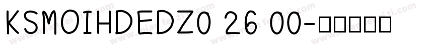 KSMOIHDEDZ0 26 00字体转换
